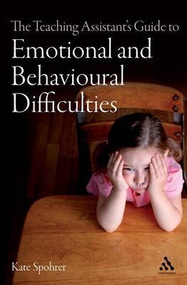 The Teaching Assistant's Guide to Emotional and Behavioural Difficulties by Kate E. Spohrer image