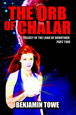 The Orb of Chalar on Hardback by Benjamin Towe