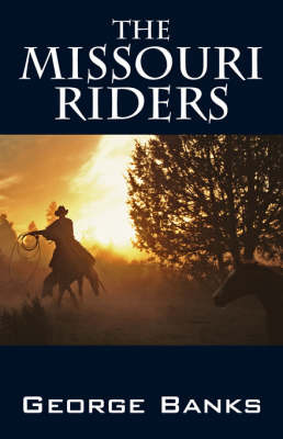 The Missouri Riders on Paperback by George Banks, Ph.D.