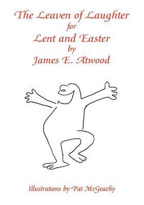 The Leaven of Laughter for Lent and Easter by James E. Atwood image