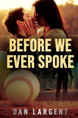 Before We Ever Spoke by Dan Largent image