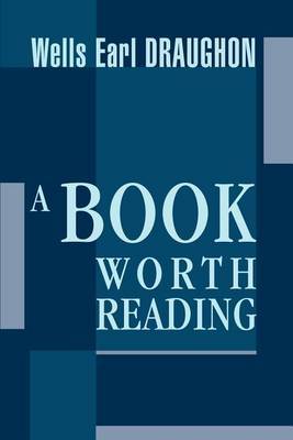 A Book Worth Reading by Wells Earl Draughon image