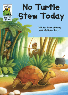 No Turtle Stew Today on Hardback by Anne Adeney