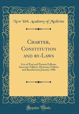 Charter, Constitution and By-Laws by New York Academy of Medicine image