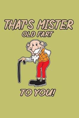 That's Mister Old Fart To You by Books by 3am Shopper image