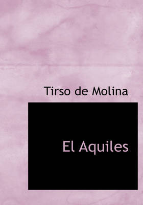 El Aquiles on Hardback by Tirso De Molina