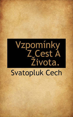 Vzpomnky Z Cest a Ivota. by Svatopluk Cech image
