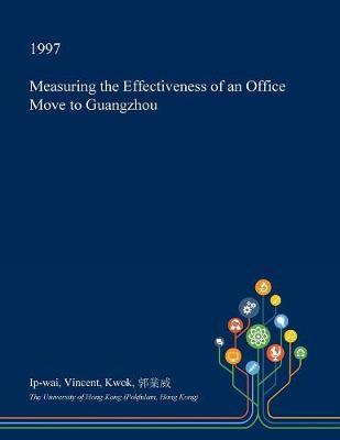 Measuring the Effectiveness of an Office Move to Guangzhou by Ip-Wai Vincent Kwok image