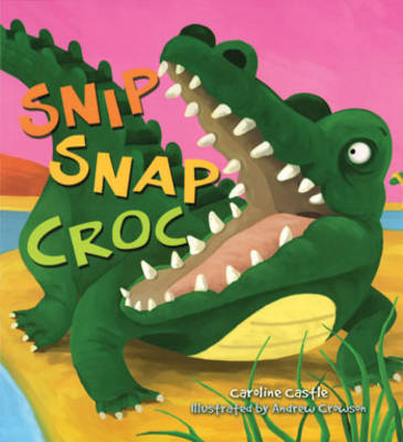 Storytime: Snip Snap Croc by Caroline Castle image