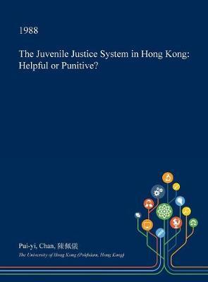 The Juvenile Justice System in Hong Kong by Pui-Yi Chan image