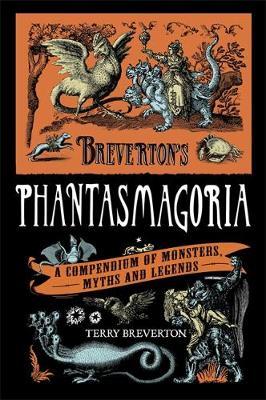 Breverton's Phantasmagoria on Hardback by Terry Breverton