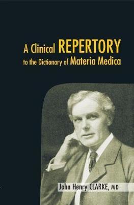 Clinical Repertory to the Dictonary of Materia Medica by John Clarke image