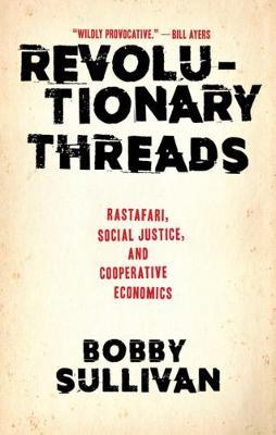 Revolutionary Threads by Bobby Sullivan image
