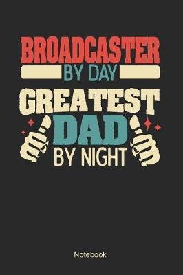 Broadcaster by day greatest dad by night by Anfrato Designs image