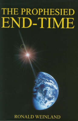 The Prophesied End-Time by Ronald Weinland image