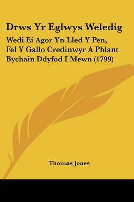 Drws Yr Eglwys Weledig: Wedi Ei Agor Yn Lled Y Pen, Fel Y Gallo Credinwyr A Phlant Bychain Ddyfod I Mewn (1799) by Thomas Jones image