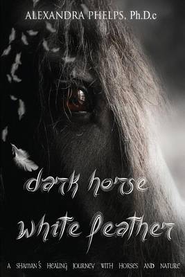 Dark Horse, White Feather by Alexandra Phelps Ph D C image