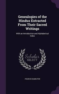 Genealogies of the Hindus Extracted from Their Sacred Writings on Hardback by Francis Hamilton