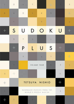 Sudoku Plus Volume 4 by Nishio Tetsuya