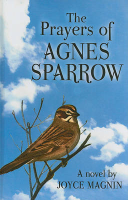 The Prayers of Agnes Sparrow by Joyce Magnin image