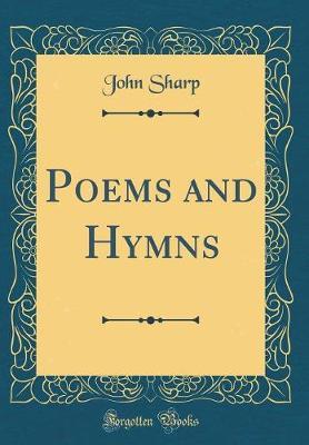 Poems and Hymns (Classic Reprint) by John Sharp image