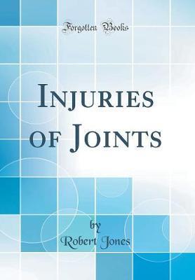 Injuries of Joints (Classic Reprint) by Robert Jones image