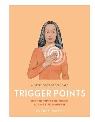 A Little Book of Self Care: Trigger Points by Amanda Oswald image