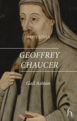 Brief Lives: Geoffrey Chaucer by Gail Ashton image
