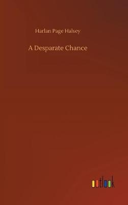 A Desparate Chance by Harlan Page Halsey image