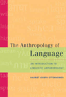 The Anthropology of Language: An Introduction to Linguistic Anthropology on Paperback by Harriet J. Ottenheimer