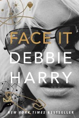 Face It on Hardback by Debbie Harry