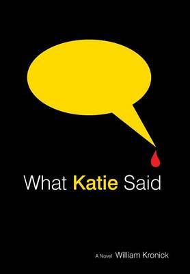 What Katie Said by William Kronick image