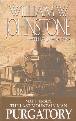 Matt Jensen: The Last Mountain Man: Purgatory by William W Johnstone image