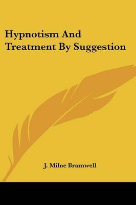 Hypnotism and Treatment by Suggestion by J. Milne Bramwell image