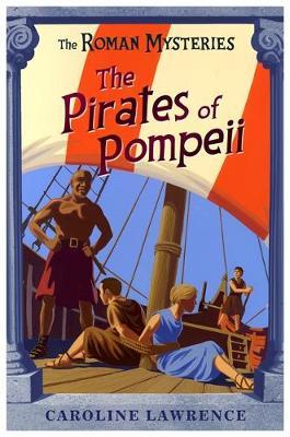The Pirates of Pompeii (Roman Mysteries #3) by Caroline Lawrence image