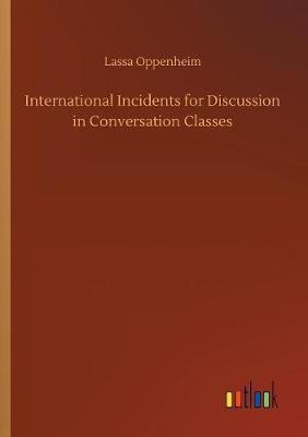 International Incidents for Discussion in Conversation Classes by Lassa Oppenheim image