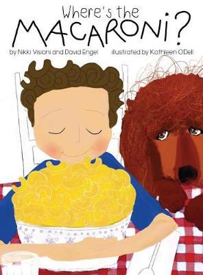 Where's the Macaroni? on Hardback by Nikki Visioni