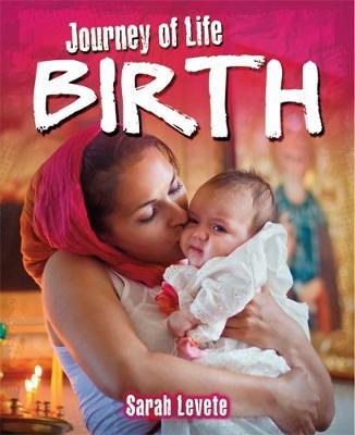Journey of Life: Birth by Sarah Levete image