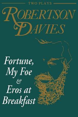 Fortune, My Foe and Eros at Breakfast by Robertson Davies image