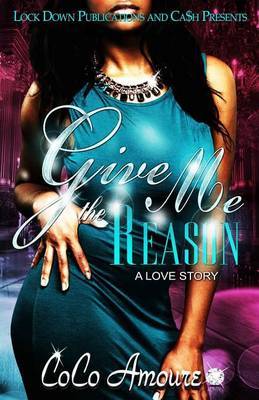 Give Me the Reason: A Love Story by Coco Amoure image