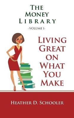 The Money Library Volume I by Heather D Schooler image