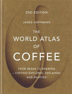 The World Atlas of Coffee by James Hoffmann image