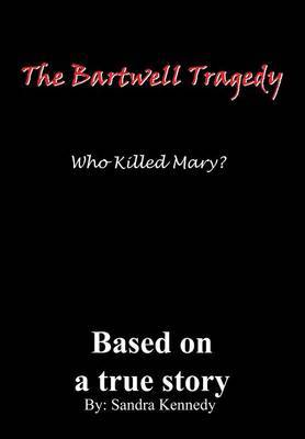 The Bartwell Tragedy Who Killed Mary? image