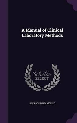 A Manual of Clinical Laboratory Methods by John Benjamin Nichols image