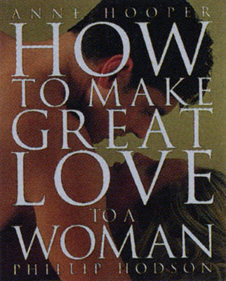 How to Make Great Love to a Woman by Anne Hooper image