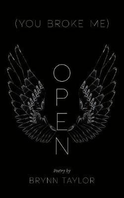 (You Broke Me) Open by Brynn Taylor image