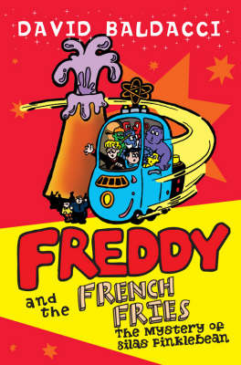 Freddy and the French Fries 2: The Mystery of Silas Finklebean by David Baldacci image