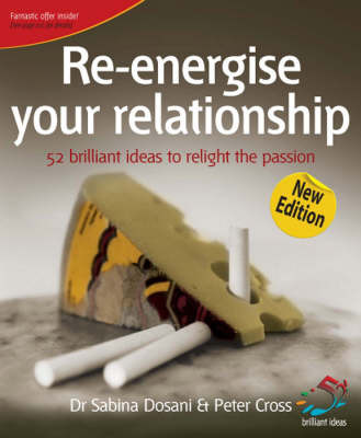 Re-energise Your Relationship: 52 Brilliant Ideas to Relight the Passion on Paperback by Dr. Sabina Dosani