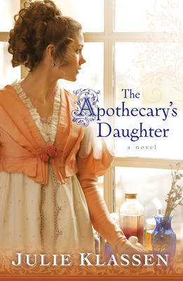 The Apothecary's Daughter by Julie Klassen image