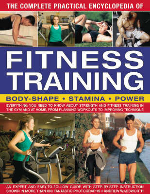 Complete Practical Encyclopeadia of Fitness Training by Andy Wadsworth image